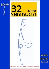 32 Jahre Sehnsucht - mein Sylt-Tagebuch - Jakob Klein