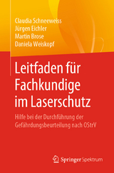 Leitfaden f&uuml;r Fachkundige im Laserschutz - Claudia Schneeweiss, J&uuml;rgen Eichler, Martin Brose, Daniela Weiskopf