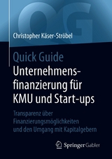 Quick Guide Unternehmensfinanzierung f&uuml;r KMU und Start-ups - Christopher K&auml;ser-Str&ouml;bel