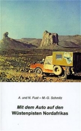 Mit dem Auto auf den W&uuml;stenpisten Nordafrikas - Adelbert Fust, Norbert Fust, Manfred G Schmitz