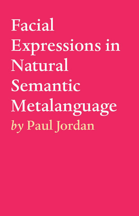 Facial Expressions in Natural Semantic Metalanguage - Paul Jordan