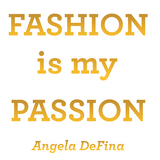 Fashion is my Passion - Angela Defina