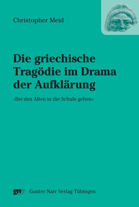 Die griechische Trag&ouml;die im Drama der Aufkl&auml;rung - Christopher Meid