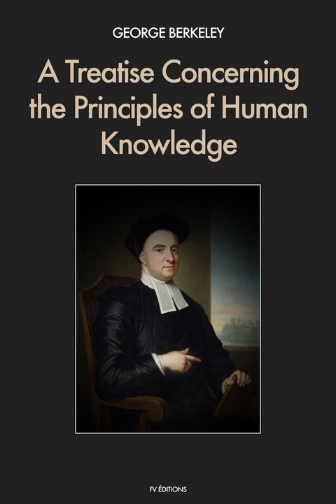A Treatise Concerning the Principles of Human Knowledge - George Berkeley