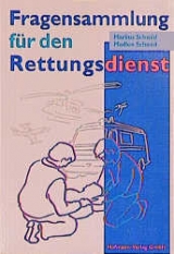 Fragensammlung f&uuml;r den Rettungsdienst - Markus Schmid, Madlen Schmid-Baldauf