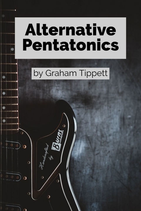 Alternative Pentatonics -  Graham Tippett