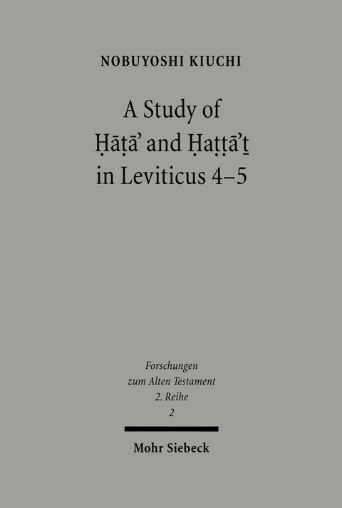 A Study of Hata' and Hatta't in Leviticus 4-5 -  Nobuyoshi Kiuchi