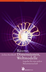 R&auml;ume, Dimensionen, Weltmodelle - Jochen Kirchhoff