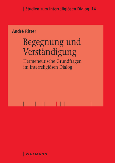 Begegnung und Verst&auml;ndigung -  Andr&eacute; Ritter