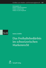 Das Freihaltebed&uuml;rfnis im schweizerischen Markenrecht - Andrea Sch&auml;ffler
