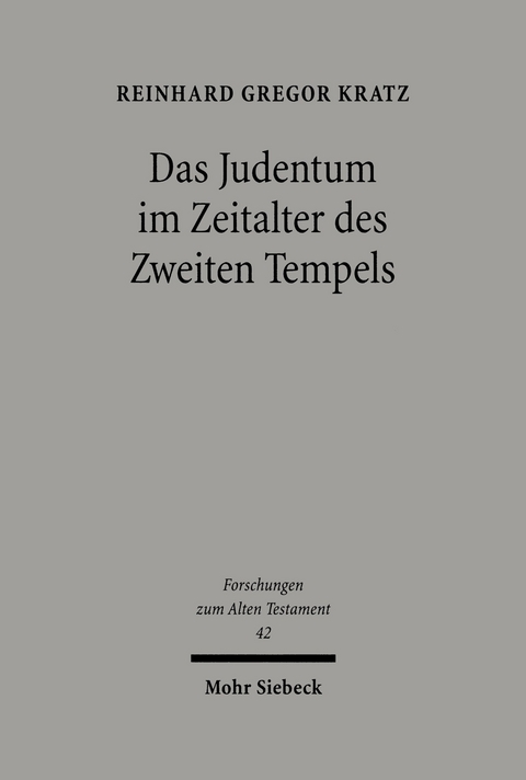 Das Judentum im Zeitalter des Zweiten Tempels -  Reinhard Gregor Kratz