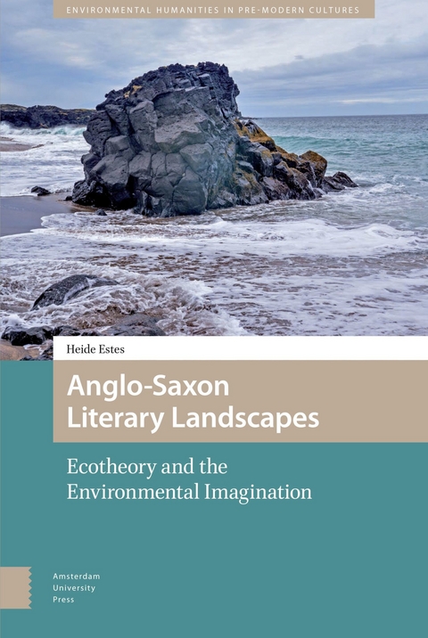 Anglo-Saxon Literary Landscapes -  Heide Estes