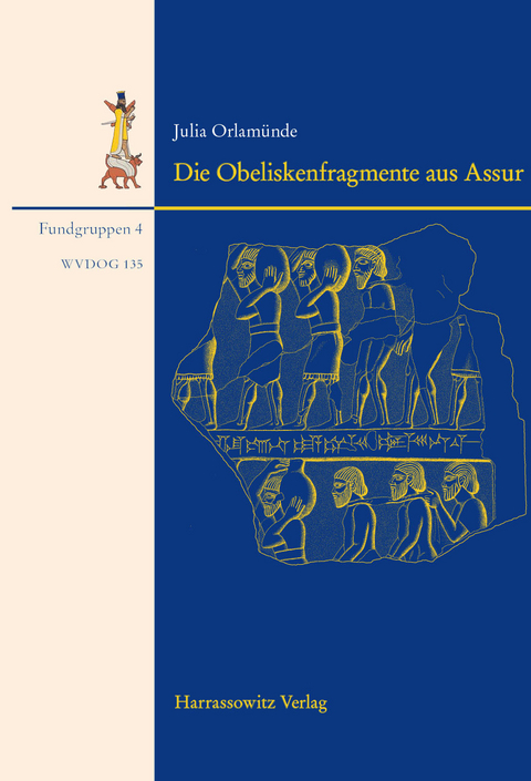 Die Obeliskenfragmente aus Assur -  Julia Orlam&uuml;nde