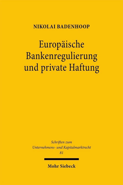 Europ&auml;ische Bankenregulierung und private Haftung -  Nikolai Badenhoop