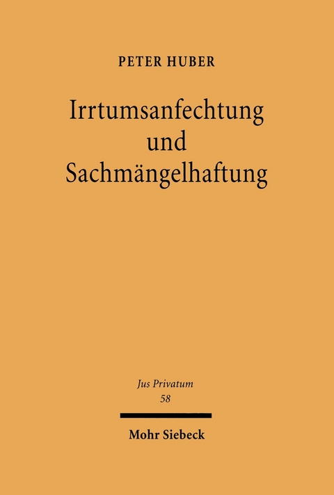 Irrtumsanfechtung und Sachm&auml;ngelhaftung -  Peter Huber