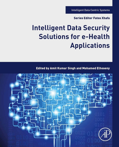 Intelligent Data Security Solutions for e-Health Applications - 