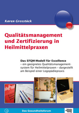 Qualit&auml;tsmanagement und Zertifizierung in Heilmittelpraxen - Karen Grosst&uuml;ck