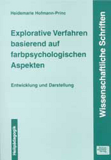 Explorative Verfahren basierend auf farbpsychologischen Aspekten - Heidemarie Hofmann-Princ