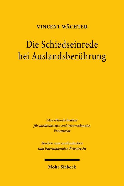 Die Schiedseinrede bei Auslandsberührung -  Vincent Wächter