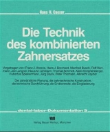 Die Technik des kombinierten Zahnersatzes - Hans H Caesar