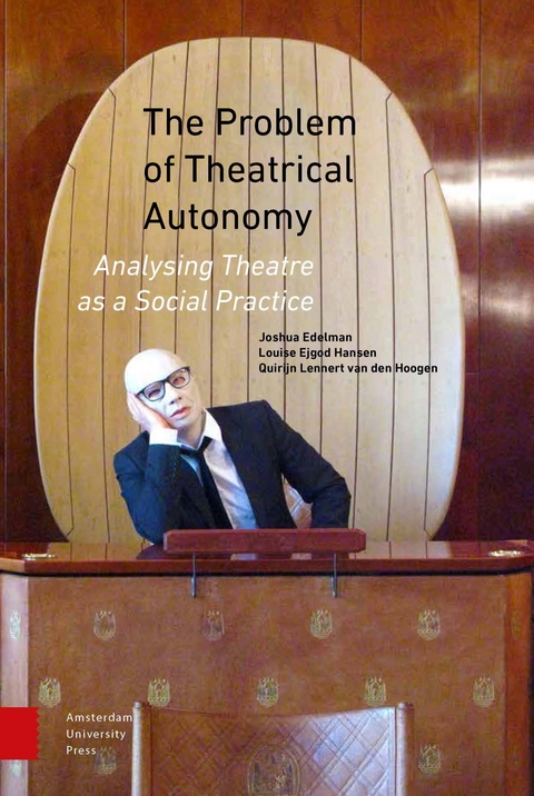 Problem of Theatrical Autonomy -  Joshua Edelman,  Louise Ejgod Hansen,  Quirijn Lennert van den Hoogen