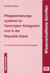 Pflegesicherungssysteme im Vereinigten K&ouml;nigreich und in der Republik Irland - Andreas Fieber