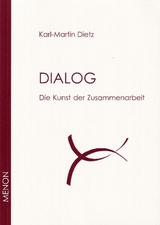 Dialog. Die Kunst der Zusammenarbeit - Karl M Dietz