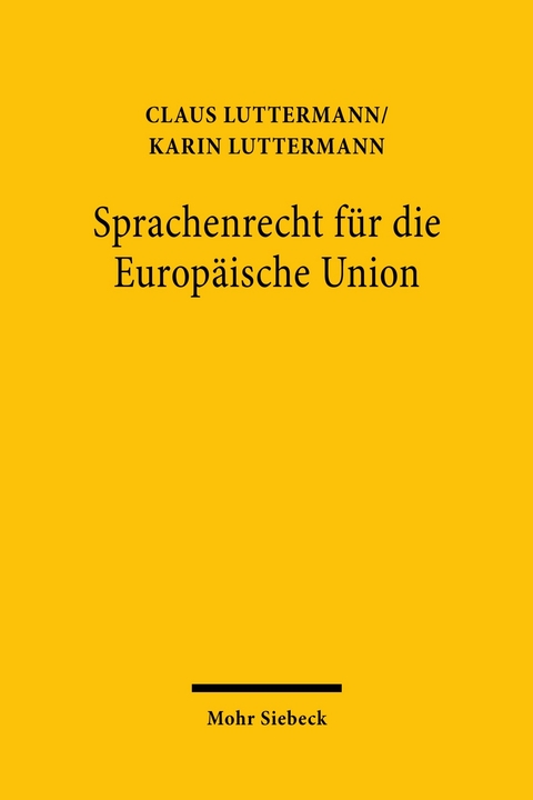 Sprachenrecht f&uuml;r die Europ&auml;ische Union -  Claus Luttermann,  Karin Luttermann