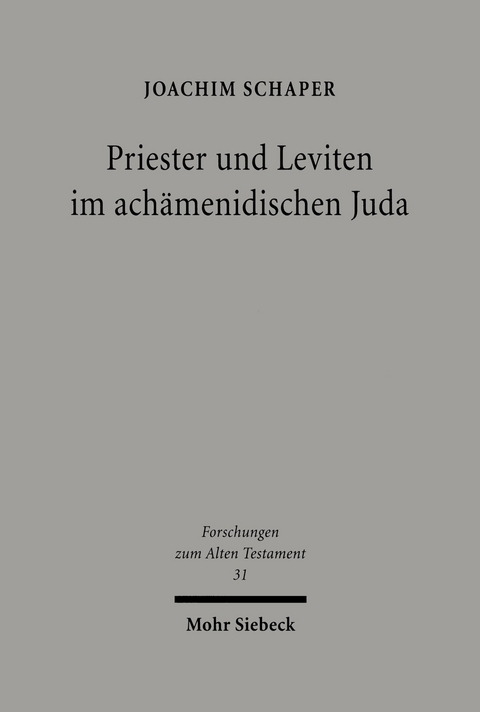 Priester und Leviten im ach&auml;menidischen Juda -  Joachim Schaper