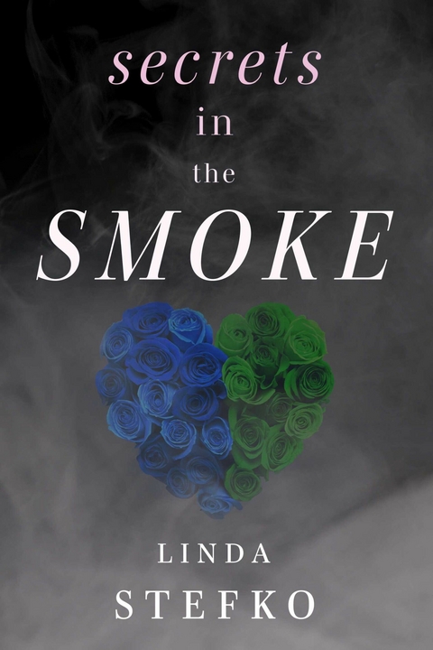 Secrets In The Smoke -  Linda Stefko