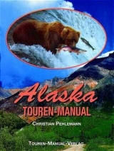 Alaska /Yukon Touren-Manual - Christian Pehlemann