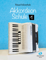 Neue Holzschuh-Akkordeon-Schule 1 - Alfons Holzschuh