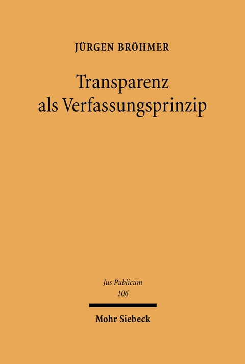 Transparenz als Verfassungsprinzip -  J&uuml;rgen Br&ouml;hmer