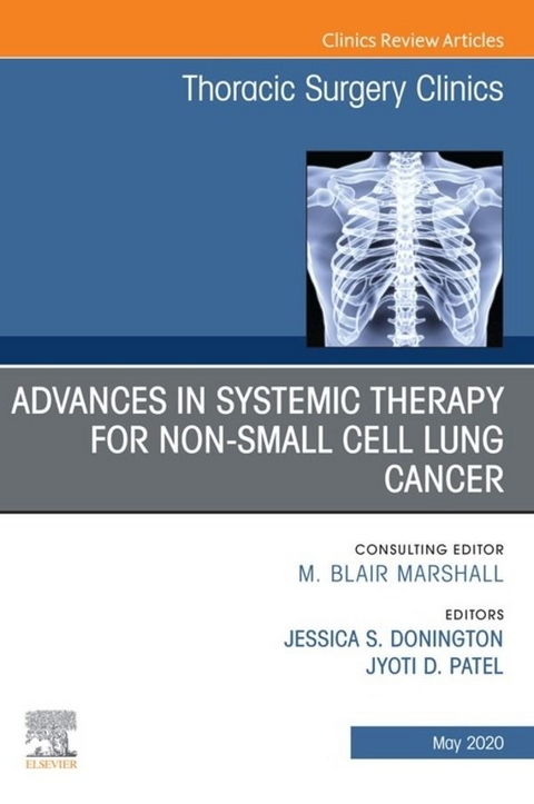 Advances in Systemic Therapy for Non-Small Cell Lung Cancer , An Issue of Thoracic Surgery Clinics - 