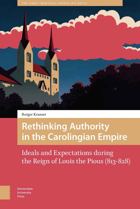 Rethinking Authority in the Carolingian Empire -  Rutger Kramer