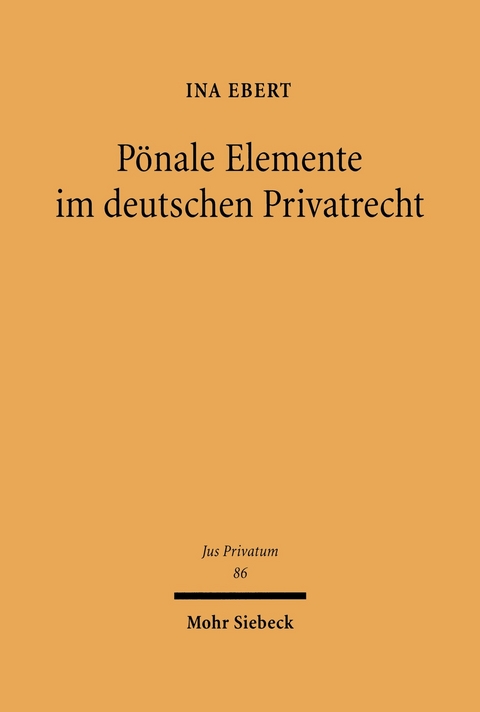 Pönale Elemente im deutschen Privatrecht -  Ina Ebert