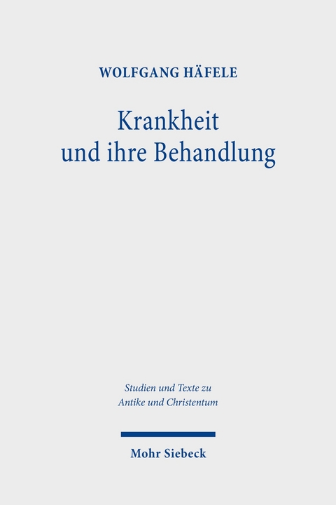 Krankheit und ihre Behandlung -  Wolfgang H&auml;fele