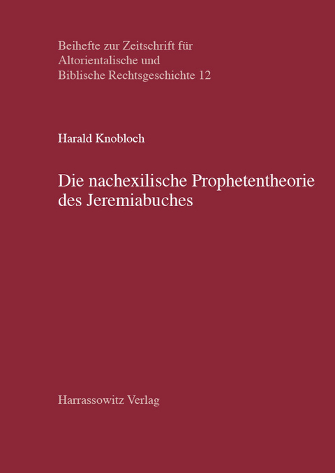 Die nachexilische Prophetentheorie des Jeremiabuches -  Harald Knobloch