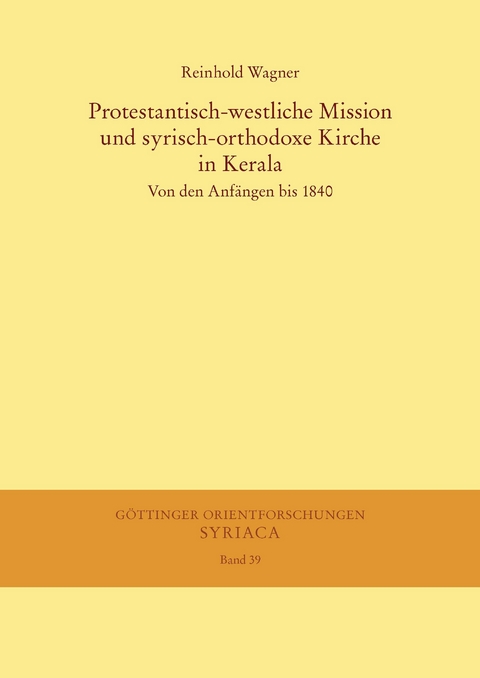 Protestantisch-westliche Mission und syrisch-orthodoxe Kirche in Kerala -  Reinhold Wagner