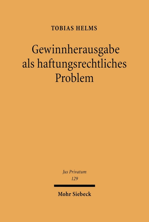 Gewinnherausgabe als haftungsrechtliches Problem -  Tobias Helms