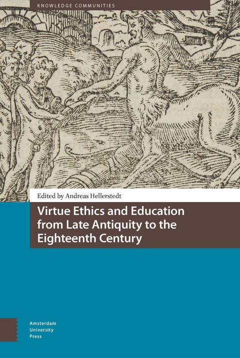 Virtue Ethics and Education from Late Antiquity to the Eighteenth Century - 