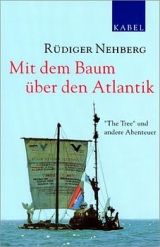 Mit dem Baum &uuml;ber den Atlantik - R&uuml;diger Nehberg