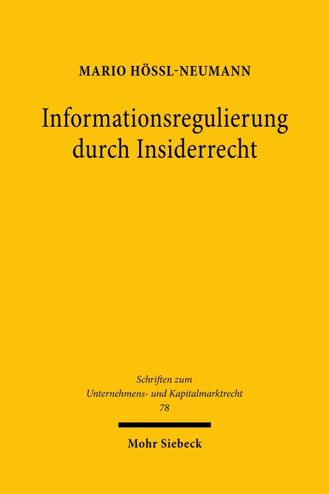 Informationsregulierung durch Insiderrecht -  Mario H&ouml;ssl-Neumann