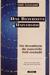 Das bewusste Universum - Amit Goswami, Richard E Reed, Maggie Goswami