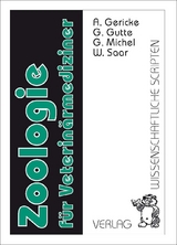 Zoologie f&uuml;r Veterin&auml;rmediziner - A. Gericke, G. Gutte, G. Michel, W. Saar
