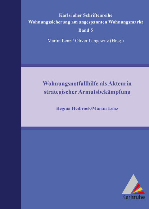 Wohnungsnotfallhilfe als Akteurin strategischer Armutsbekämpfung -  Regina Heibrock,  Martin Lenz