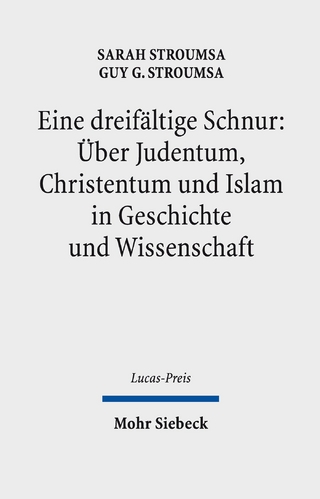 Eine dreifältige Schnur: Über Judentum, Christentum und Islam in Geschichte und Wissenschaft