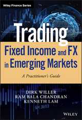 Trading Fixed Income and FX in Emerging Markets - Dirk Willer, Ram Bala Chandran, Kenneth Lam