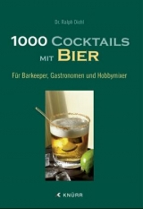 1000 Cocktails mit Bier - Ralph Diehl, Karin Gabler
