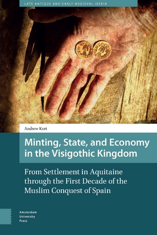 Minting, State, and Economy in the Visigothic Kingdom